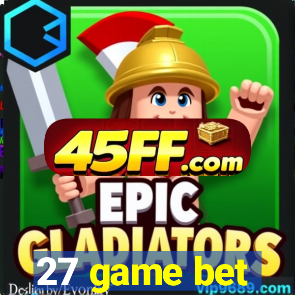 27 game bet